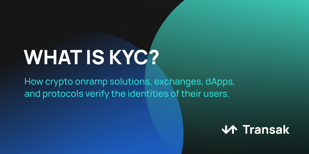 What is KYC (Know Your Customer) in Crypto Transak Transak